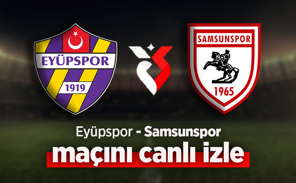 Eyüpspor Samsunspor Canlı İzle