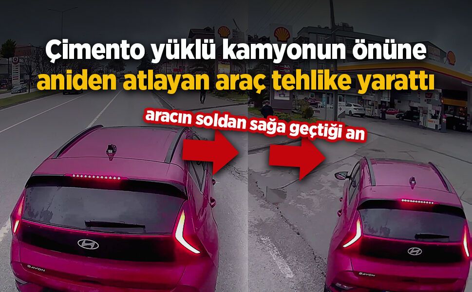Çimento yüklü kamyonun önüne aniden atlayan araç tahlike yarattı