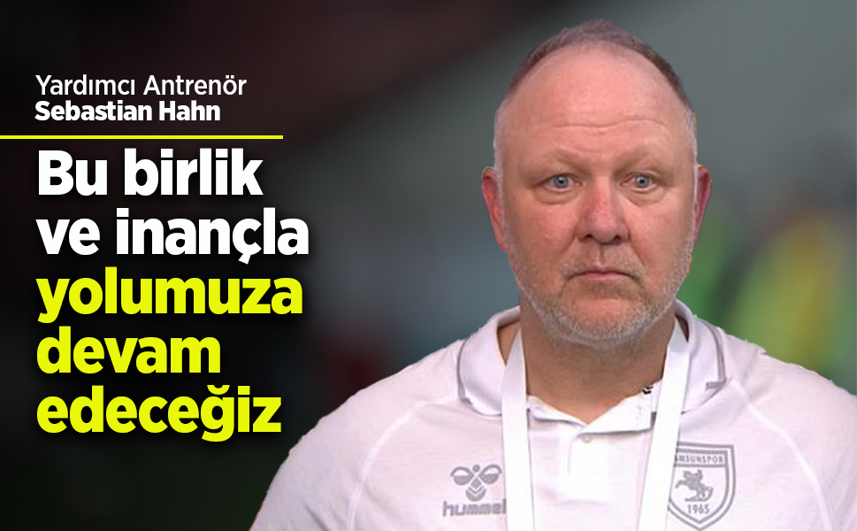 Bu birlik ve inançla yolumuza devam edeceğiz.