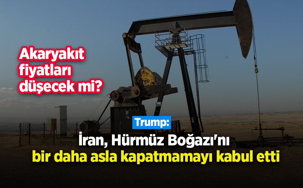 Trump: "İran, Hürmüz Boğazı'nı bir daha asla kapatmamayı kabul etti"