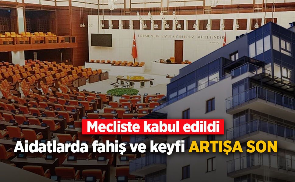 Aidatlarda fahiş ve keyfi artışa son
