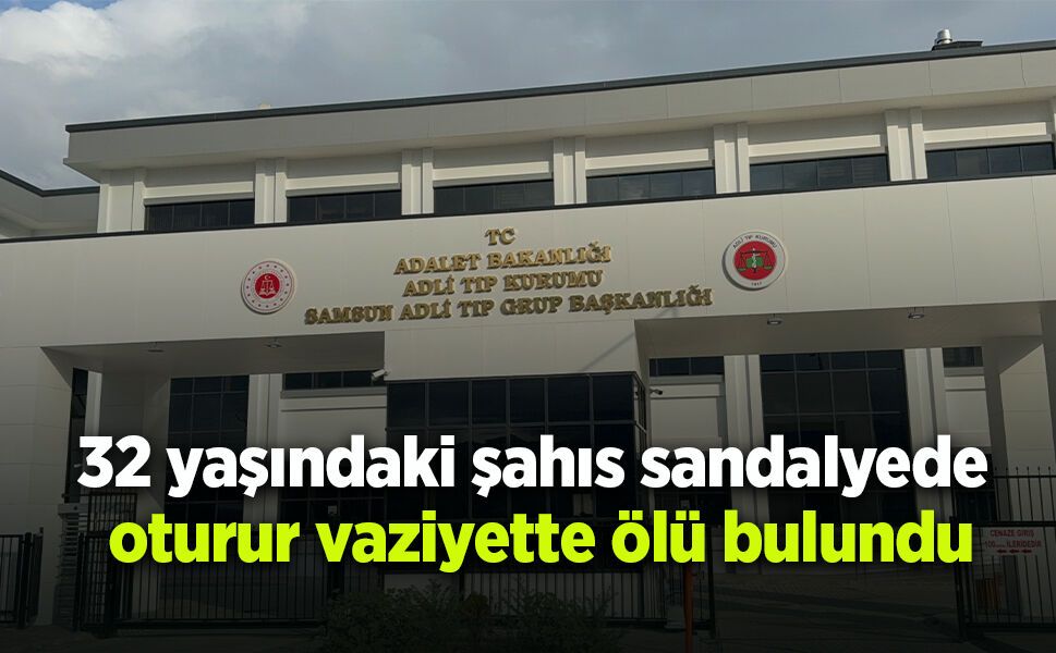 32 yaşındaki şahıs sandalyede oturur vaziyette ölü bulundu