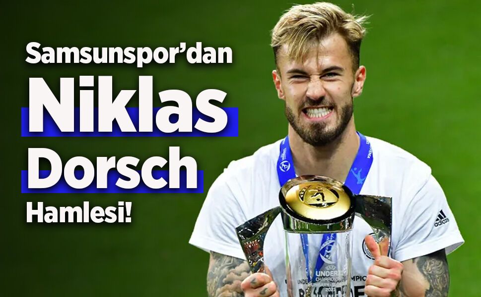 Samsunspor’dan Niklas Dorsch Hamlesi!