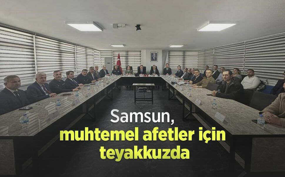 Samsun, muhtemel afetler için teyakkuzda