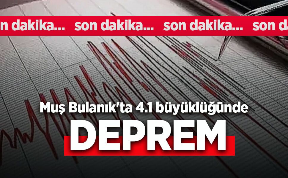 Muş Bulanık'ta 4.1 büyüklüğünde deprem - samsunhaber.com