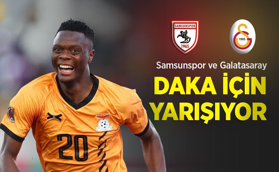 Samsunspor ve Galatasaray DAKA İÇİN YARIŞIYOR