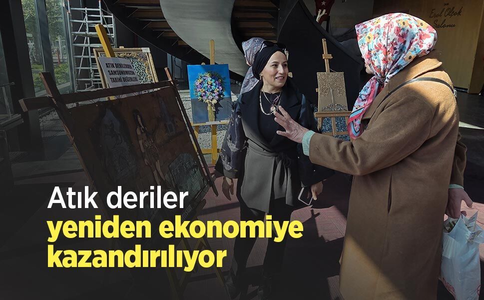 Atık deriler yeniden ekonomiye kazandırılıyor