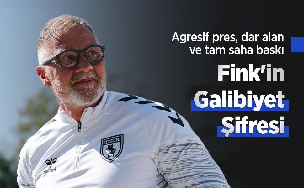 Agresif pres, dar alan ve tam saha baskı, Fink'in Galibiyet Şifresi