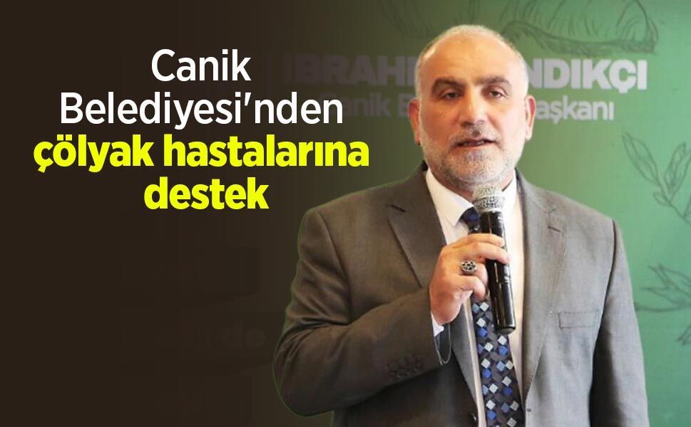 Canik Belediyesi'nden çölyak hastalarına destek