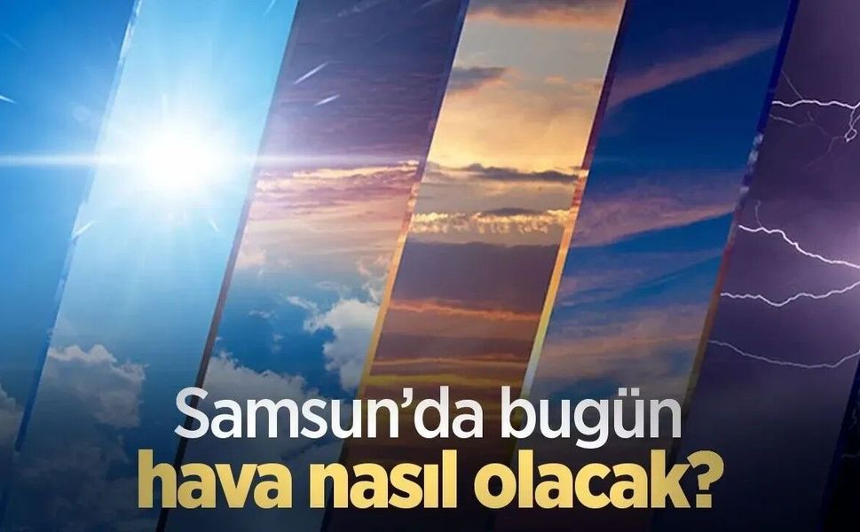 Samsun Hava Durumu 26 Nisan 2026