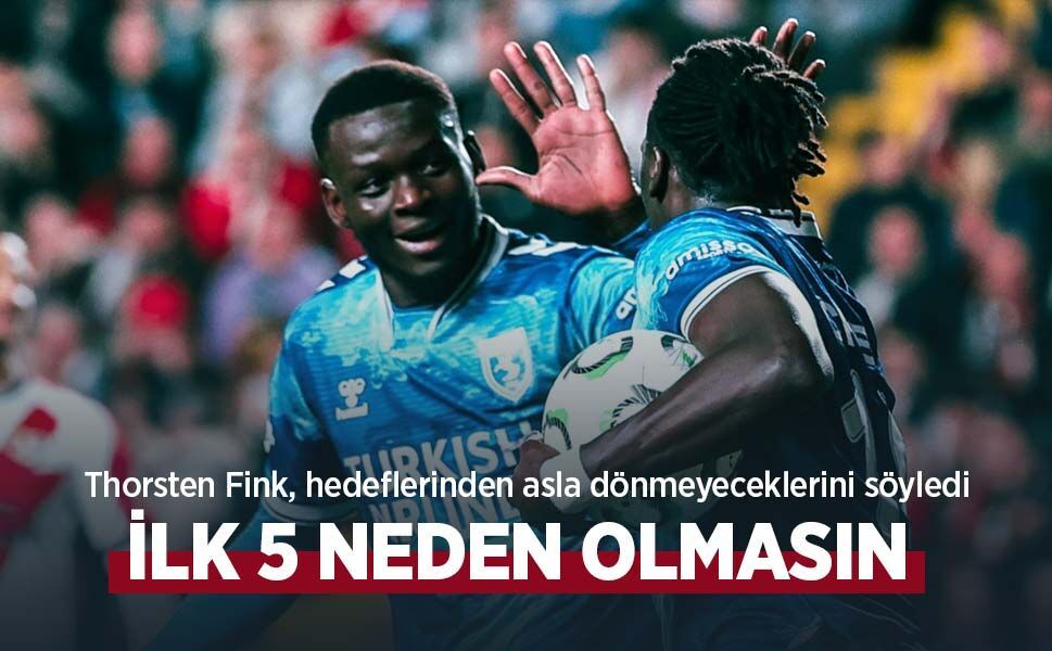 Thorsten Fink, hedeflerinden asla dönmeyeceklerini söyledi, İLK 5 NEDEN OLMASIN