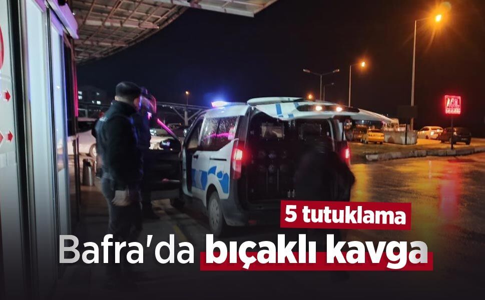 Bafra'da bıçaklı kavga: 5 tutuklama
