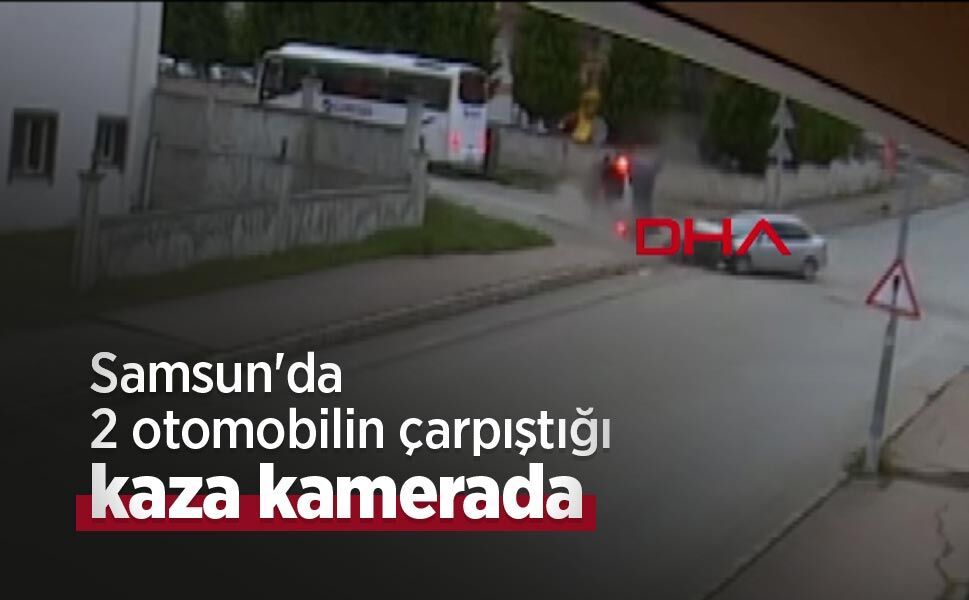 Samsun'da 2 otomobilin çarpıştığı kaza kamerada