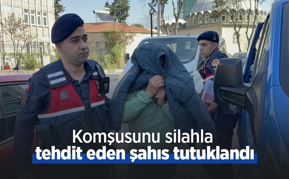 Komşusunu silahla tehdit eden şahıs tutuklandı
