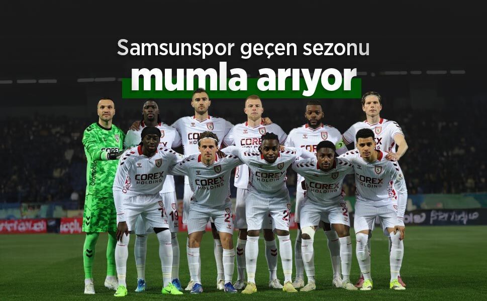 Samsunspor geçen sezonu mumla arıyor