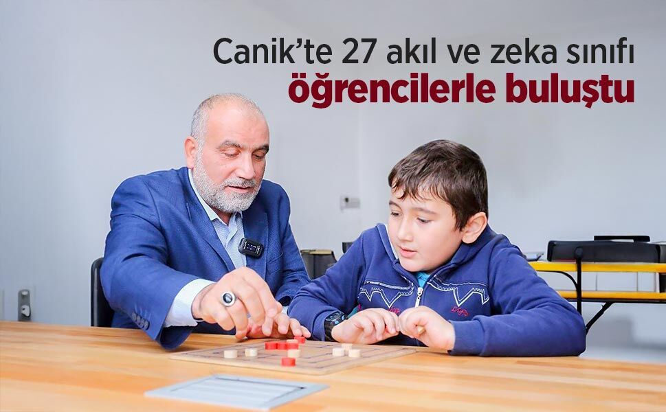 Canik’te 27 akıl ve zeka sınıfı öğrencilerle buluştu