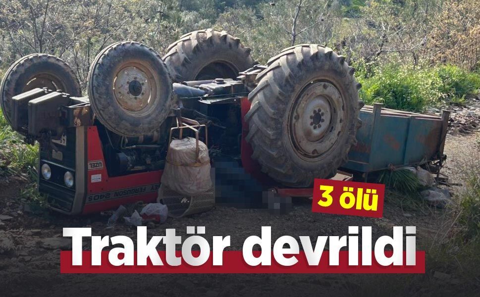 Traktör devrildi: 3 ölü