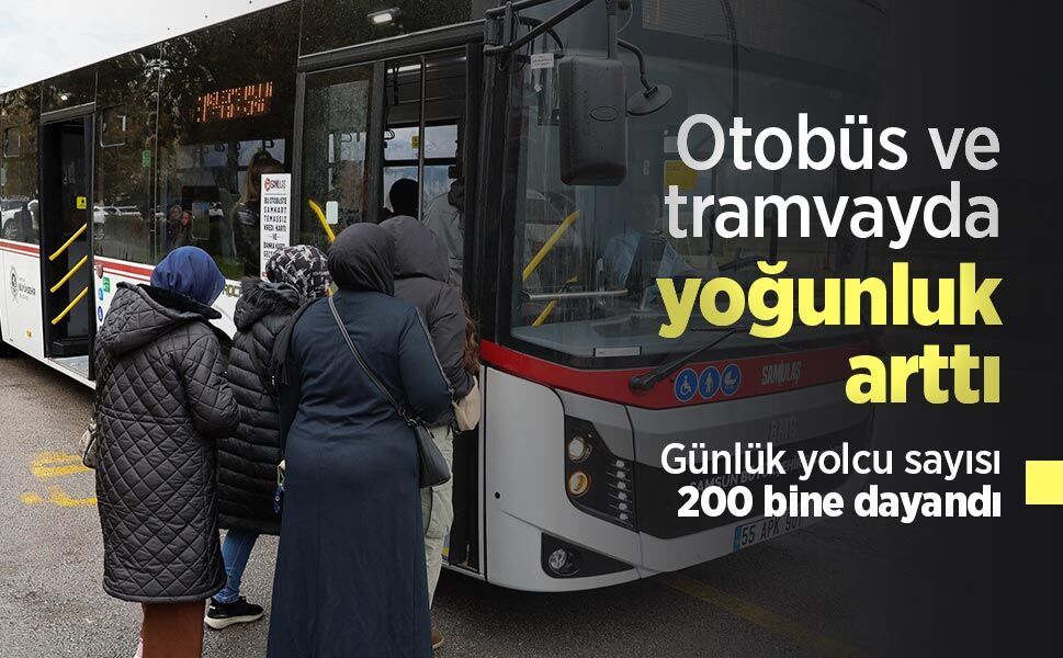 Otobüs ve tramvayda yoğunluk arttı: Günlük yolcu sayısı 200 bine dayandı