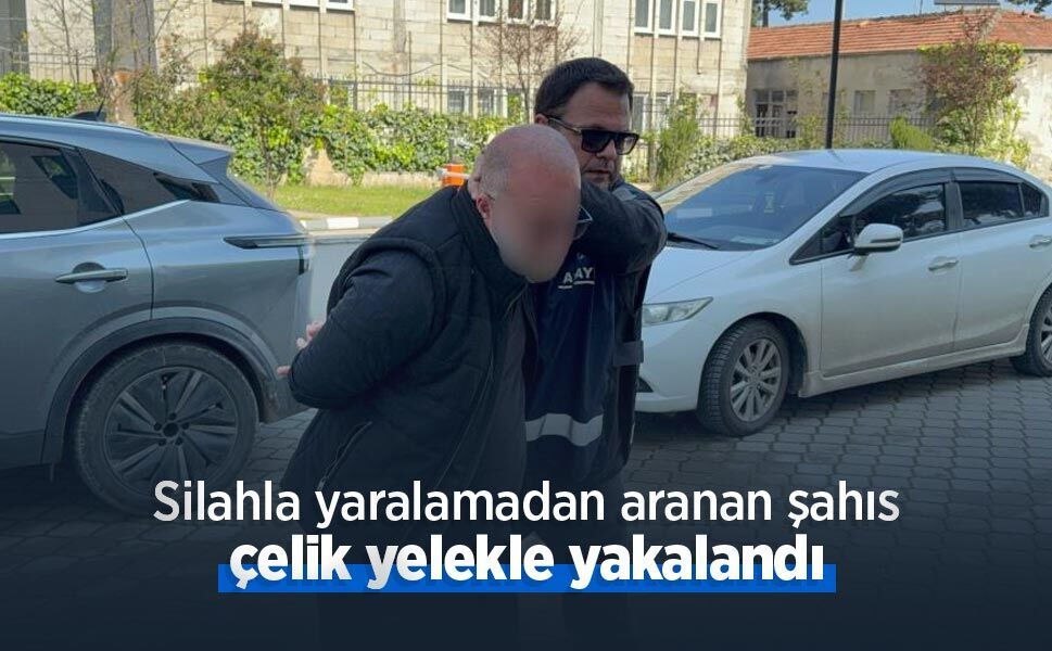 Silahla yaralamadan aranan şahıs çelik yelekle yakalandı