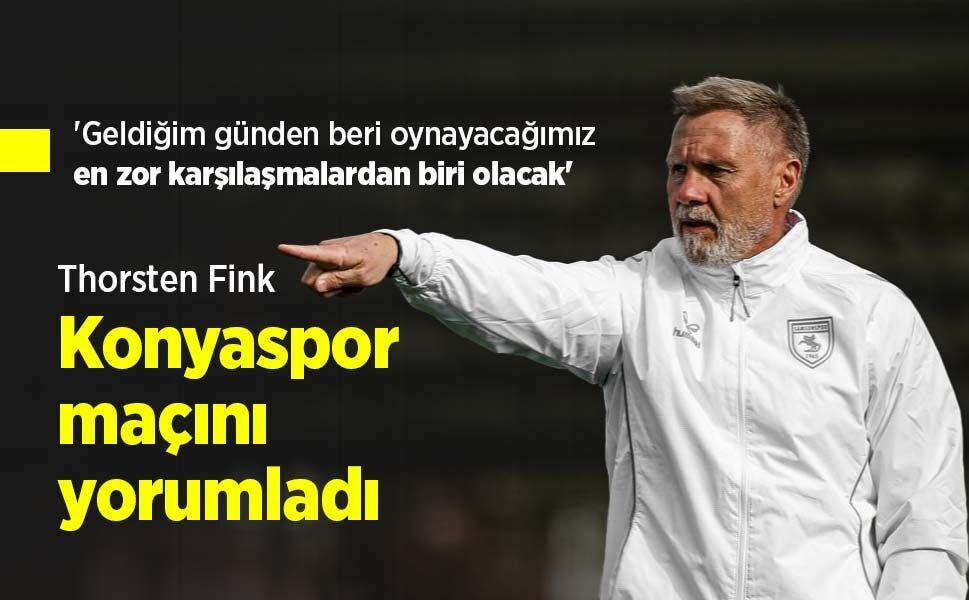Thorsten Fink Konyaspor maçını yorumladı