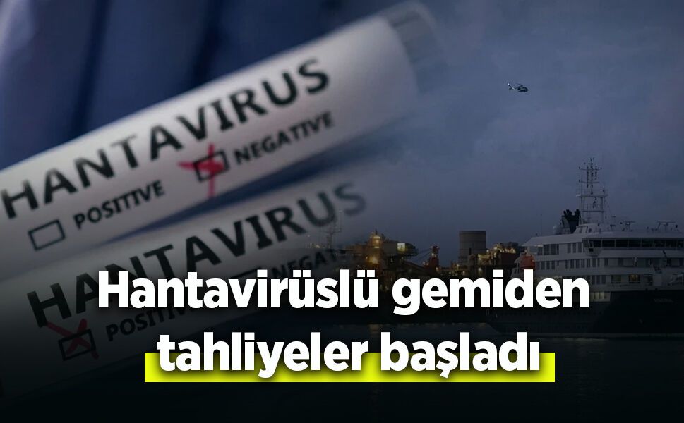 Hantavirüslü gemiden tahliyeler başladı