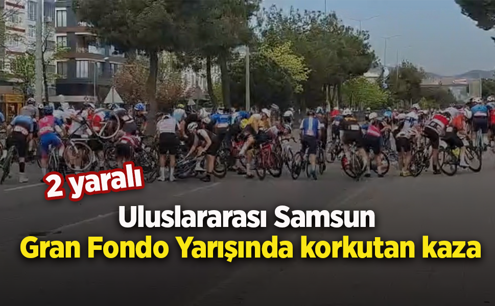 Uluslararası Samsun Gran Fondo Yarışında korkutan kaza: 2 yaralı