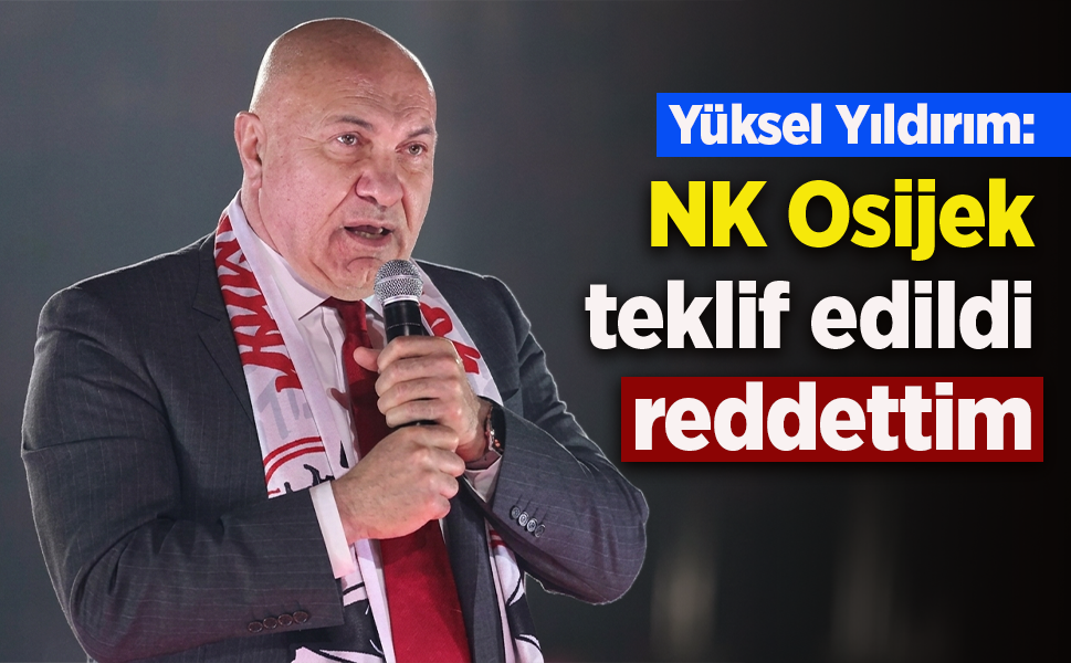 Yüksel Yıldırım: NK Osijek teklif edildi ancak reddettim