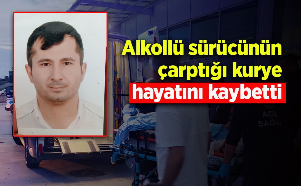 Alkollü sürücünün çarptığı kurye hayatını kaybetti - samsunhaber.com