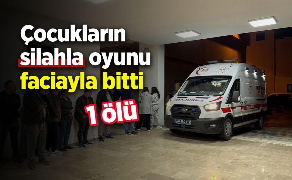 Çocukların silahla oyunu faciayla bitti: 1 ölü