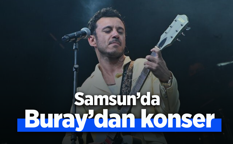 Samsun'da Buray'dan konser!