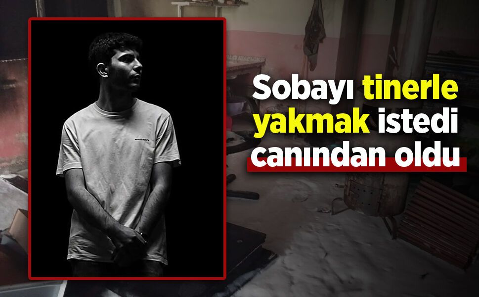 Sobayı tinerle yakmak istedi canından oldu