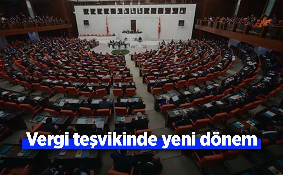 Vergi teşvikinde yeni dönem