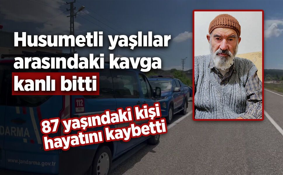 Husumetli yaşlılar arasındaki kavga kanlı bitti