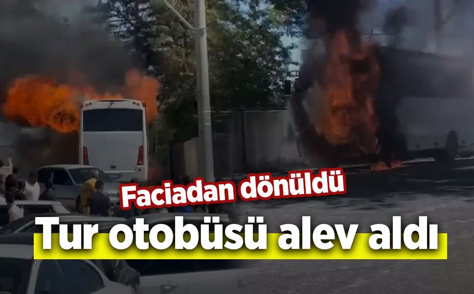 Tur otobüsü alev aldı