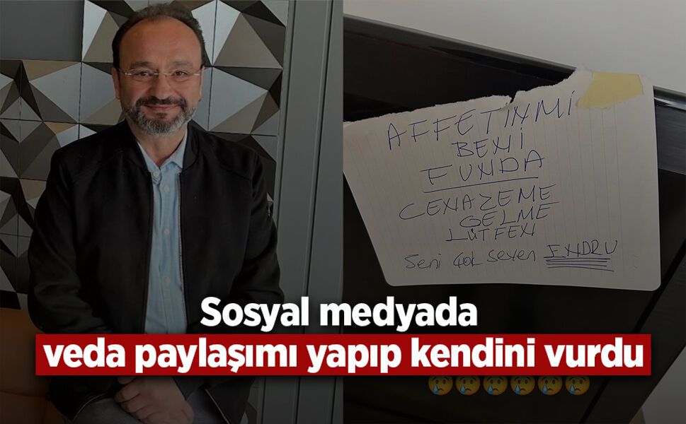 Sosyal medyada veda paylaşımı yapıp kendini vurdu