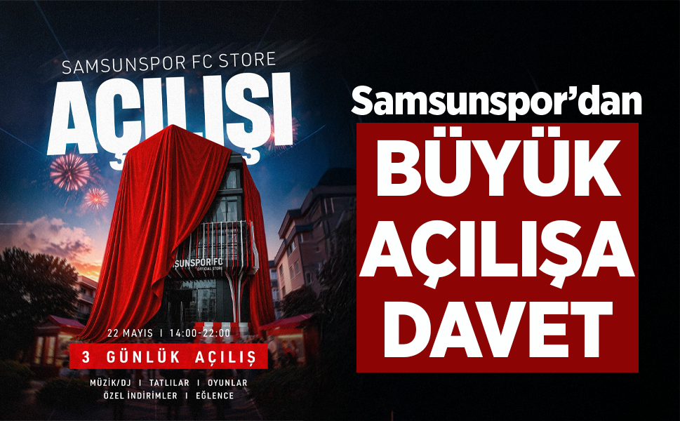 Samsunspor'dan büyük açılışa davet!