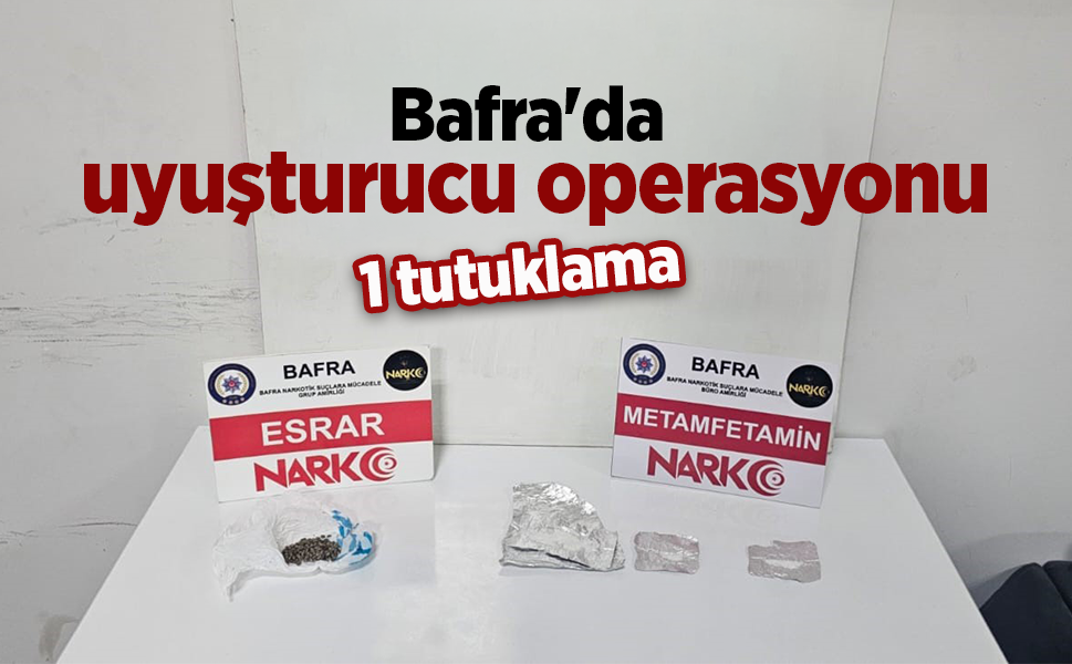 Bafra'da uyuşturucu operasyonunda 1 tutuklama