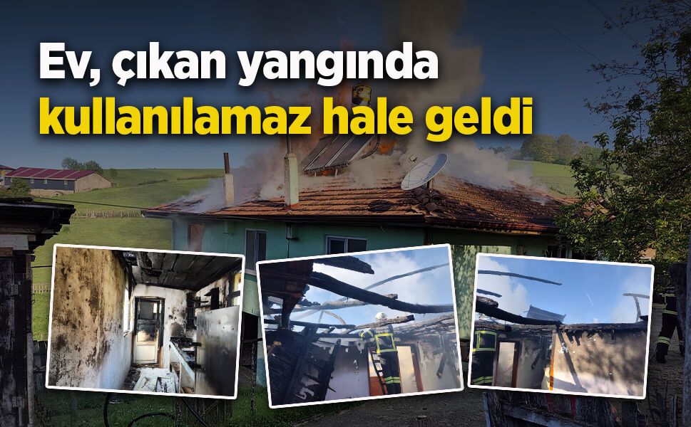 Ev, çıkan yangında kullanılamaz hale geldi