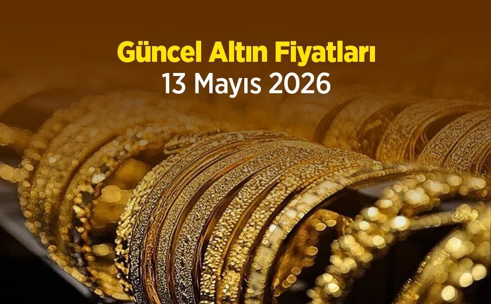 Güncel Altın Fiyatları 13 Mayıs 2026