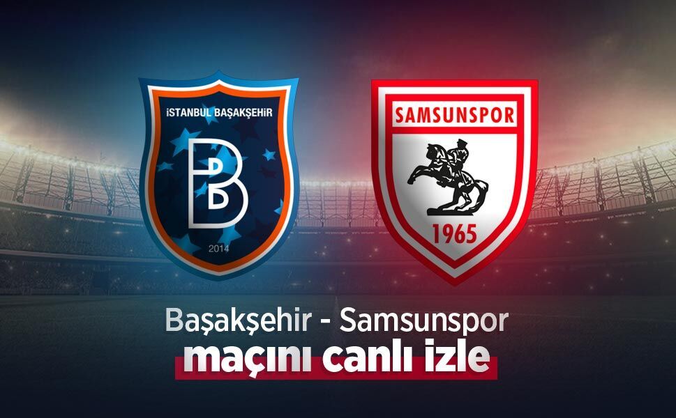 Başakşehir Samsunspor Canlı İzle