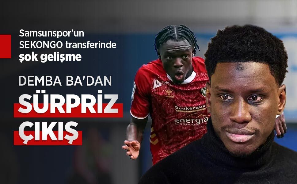 Samsunspor'un SEKONGO transferinde şok gelişme, DEMBA BA'DAN SÜRPRİZ ÇIKIŞ