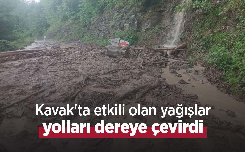 Kavak'ta etkili olan yağışlar yolları dereye çevirdi