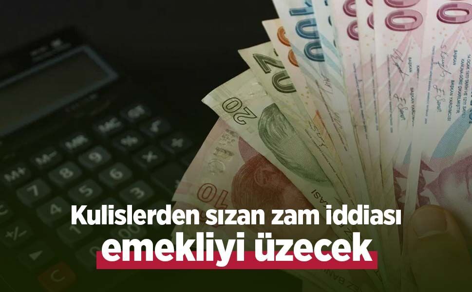 Kulislerden sızan zam iddiası emekliyi üzecek