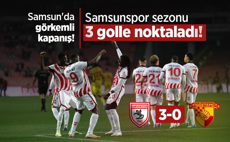 Samsunspor sezonu 3 golle noktaladı! Samsunspor 3-0 Göztepe