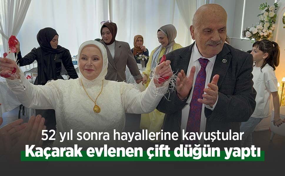 52 yıl sonra hayallerine kavuştular: Kaçarak evlenen çift düğün yaptı