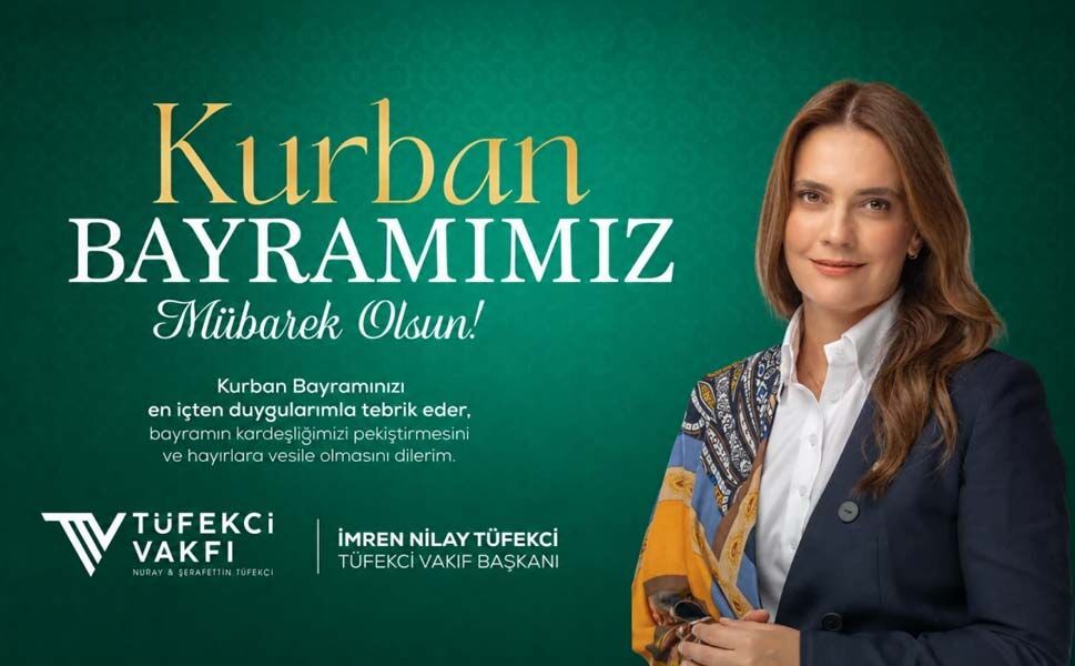 Tüfekci Vakfı Başkanı İmren Nilay Tüfekci’den Kurban Bayramı Mesajı