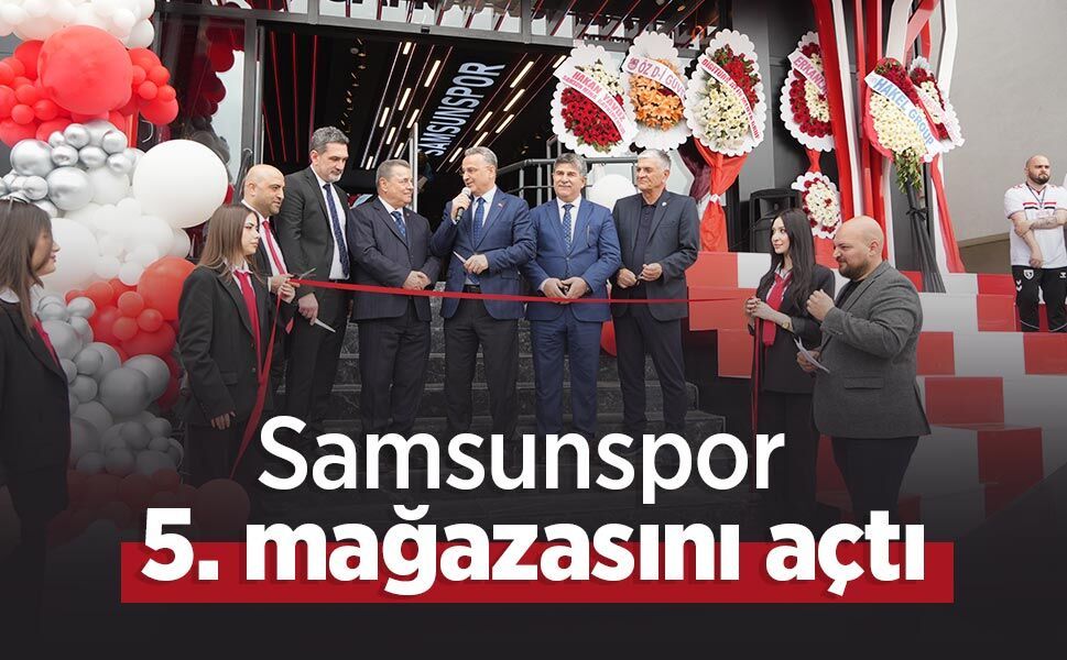 Samsunspor 5. mağazasını açtı