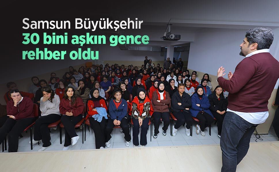 Samsun Büyükşehir 30 bini aşkın gence rehber oldu