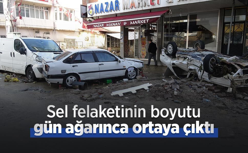 Sel felaketinin boyutu gün ağarınca ortaya çıktı