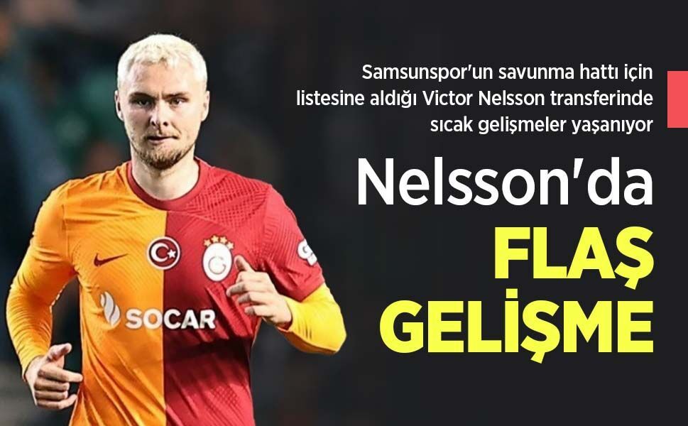 Nelsson'da FLAŞ GELİŞME